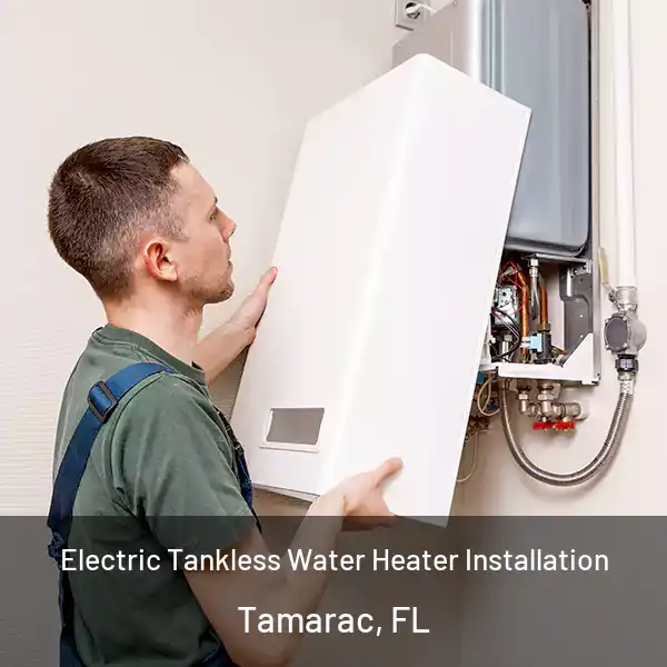  Electric Tankless Water Heater Installation Tamarac, FL